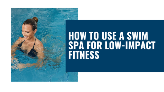 How to Use a Swim Spa for Low-Impact Fitness: Great Workout Routines for All Fitness Levels